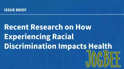 Recent Research on How Experiencing Racial Discrimination Impacts Health